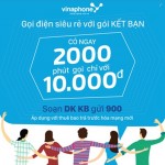 Đăng ký gói kết bạn Vinaphone miễn phí 2000 phút mỗi tháng
