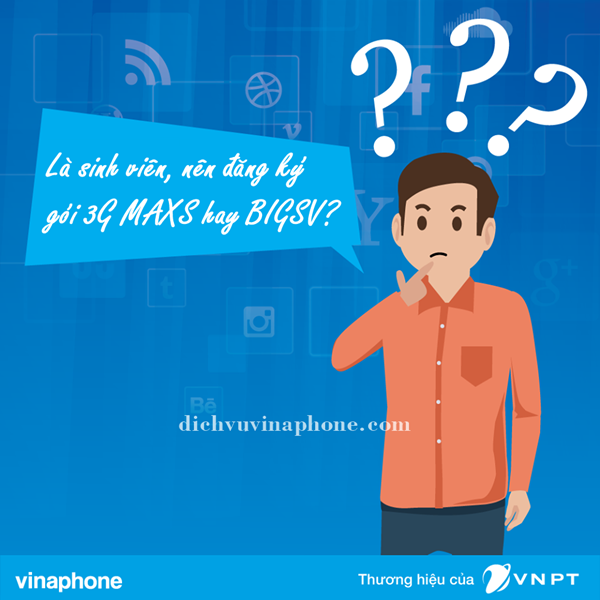 Sinh viên nên chọn đăng ký gói MAXS hay gói BIGSV mạng Vinaphone?