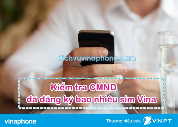 Cách kiểm tra CMND đã đăng ký bao nhiêu sim Vinaphone