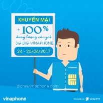 Vinaphone khuyến mãi 100% dung lượng các gói 3G BIG ngày 24 - 25/4/2017