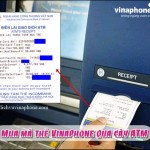 Hướng dẫn cách mua mã thẻ Vinaphone qua cây ATM nhanh và đơn giản nhất