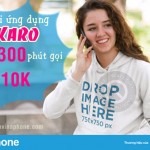 Vinaphone khuyến mãi tặng hàng trăm phút gọi cho thuê bao cài đặt ứng dụng Karo