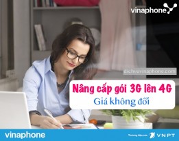 Nâng cấp gói 3G Vinaphone lên 4G Vinaphone giá ko đổi