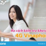 Ba cách kiểm tra khuyến mãi 4G Vinaphone nhanh chóng nhất