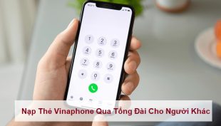 cach-nap-the-vinaphone-qua-tong-dai-cho-nguoi-khac