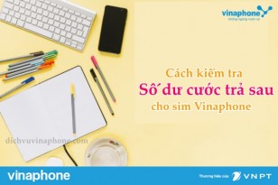 Cach-kiem-tra-so-du-cuoc-tra-sau-cho-sim-Vinaphone
