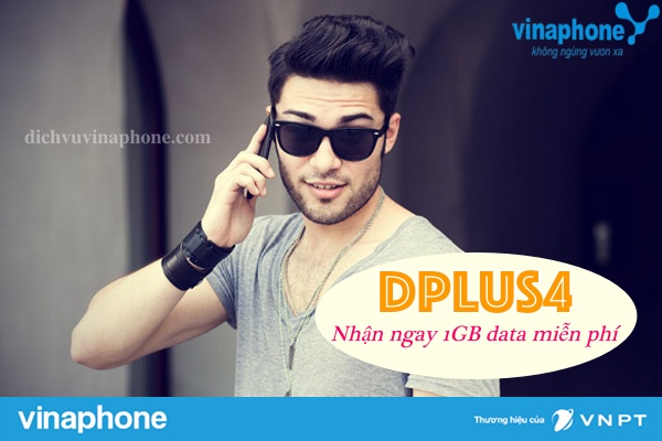 Hướng dẫn đăng ký gói DPLUS4 Vinaphone miễn phí 1GB hấp dẫn