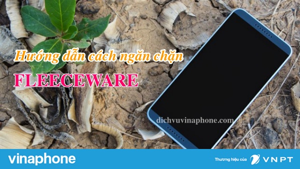 Huong-dan-cach-ngan-chan-Fleeceware-gay-mat-tien-tren-smartphone