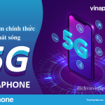 Địa chỉ trải nghiệm mạng 5G Vinaphone chính thức ở HN và TP HCM