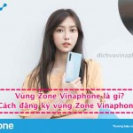 Vung-Zone-Vinaphone-la-gi-Cach-dang-ky-vung-Zone