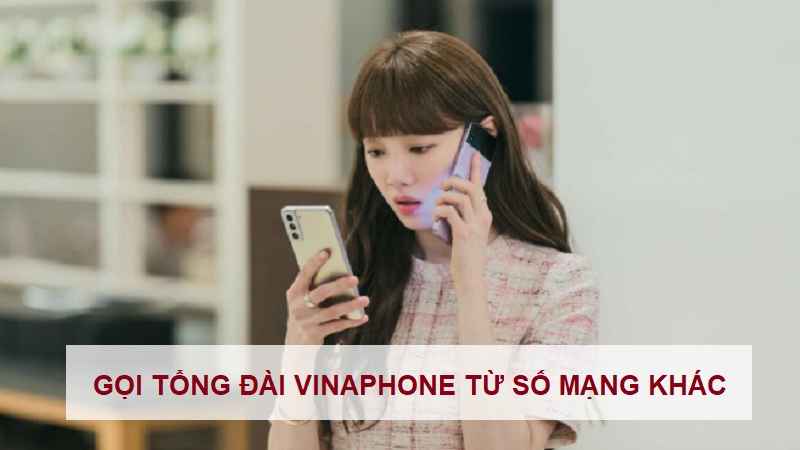 goi-tong-dai-vinaphone-tu-so-mang-khac-1 goi-tong-dai-vinaphone-tu-so-mang-khac-1