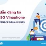 Hướng dẫn đăng ký gói 6D15G của Vinaphone nhận ưu đãi hấp dẫn