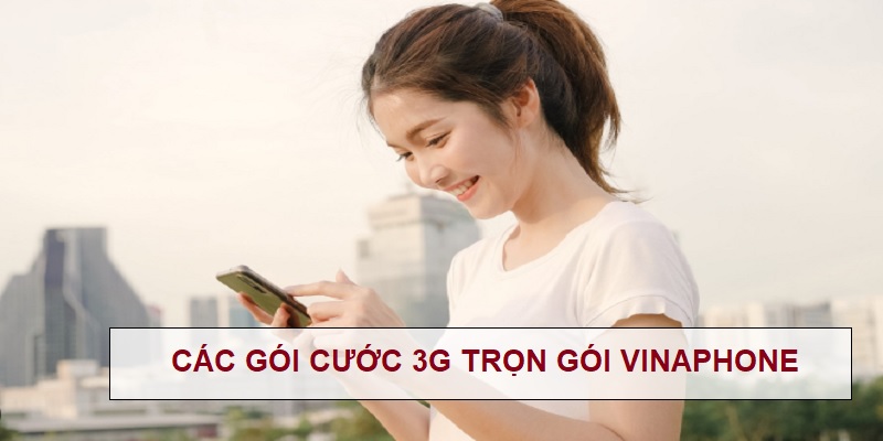 cac-goi-cuoc-3g-tron-goi-vinaphone
