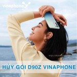 Hướng dẫn hủy gói D90Z của Vinaphone tiết kiệm 90k mỗi tháng