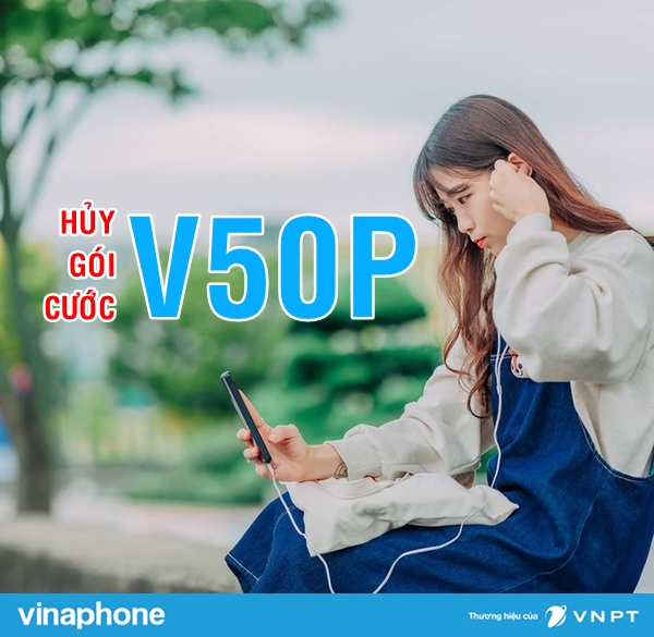 Hướng dẫn hủy gói V50P mạng Vinaphone nhanh chóng