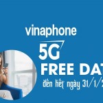 Vinaphone ưu đãi miễn phí sử dụng dịch vụ 5G từ nay đến hết tháng 1/2022
