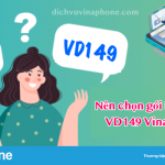 Nên đăng ký gói D60G hay VD149 Vinaphone?