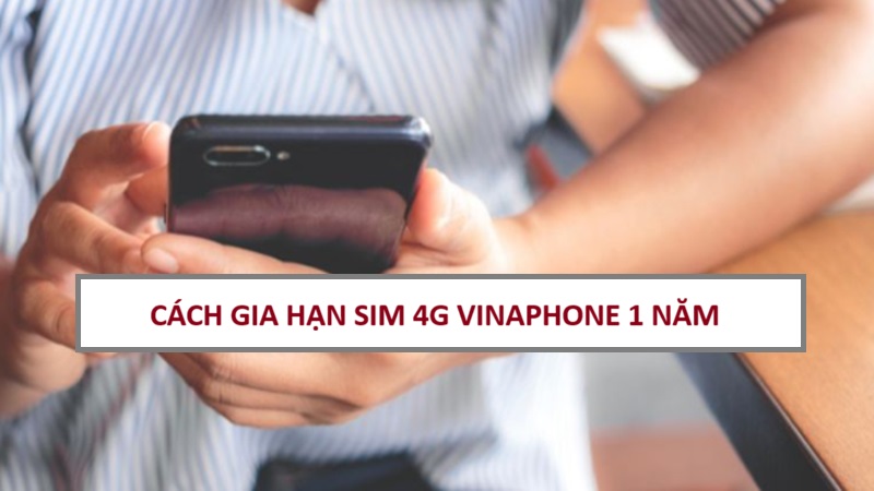 huong-dan-gia-han-sim-4g-vinaphone-1-nam huong-dan-gia-han-sim-4g-vinaphone-1-nam