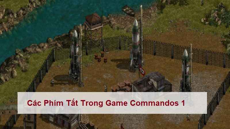 cac-phim-tat-trong-game-commandos-1 cac-phim-tat-trong-game-commandos-1