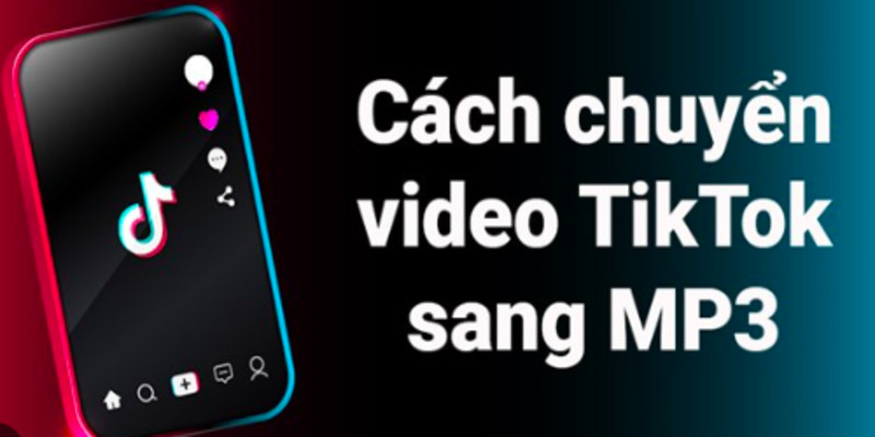 cach-chuyen-nhac-tiktok-sang-mp3
