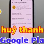 cach-huy-thanh-toan-tren-google-play