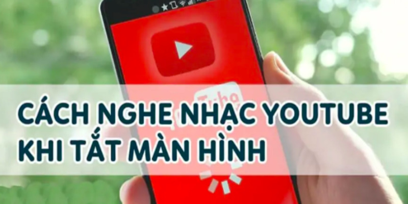 cach-xem-youtube-khi-tat-man-hinh-1
