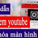 cach-xem-youtube-khi-tat-man-hinh-2