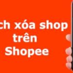 cach-xoa-shop-tren-shopee