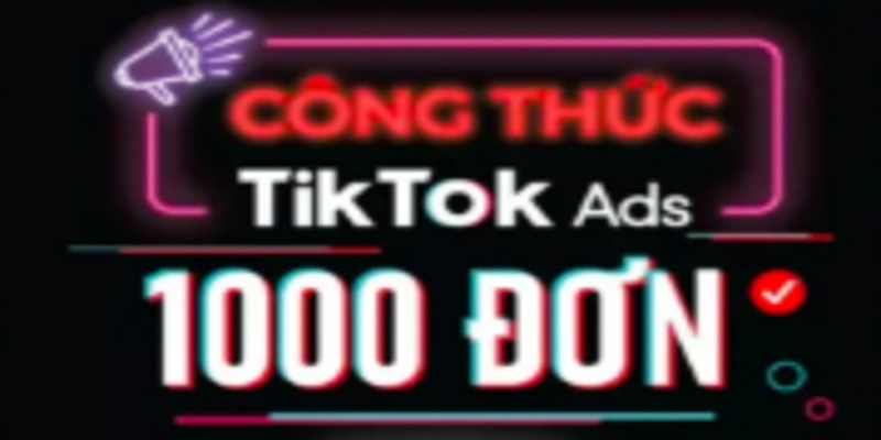 cong-thuc-tiktok-ads-1000-don-1