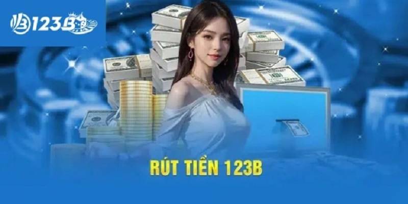 rut-tien-123b-nhanh-chong
