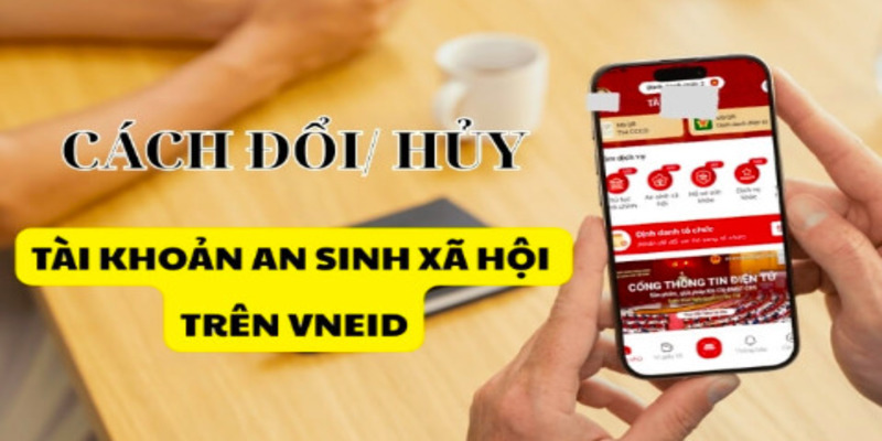 cach-huy-tai-khoan-an-sinh-xa-hoi-tren-vneid