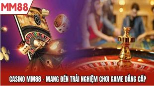 kham-pha-the-gioi-casino-mm88