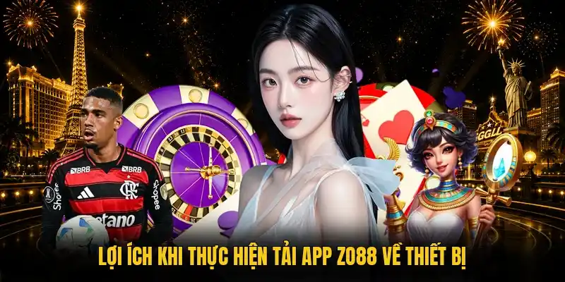 loi-ich-khi-thuc-hien-tai-app-zo88-ve-thiet-bi